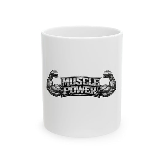 Muscle Power Mug — Gym Motivational Coffee Cup (11oz & 15oz)